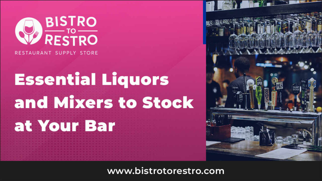 Essential Liquors and Mixers to Stock at Your Bar 