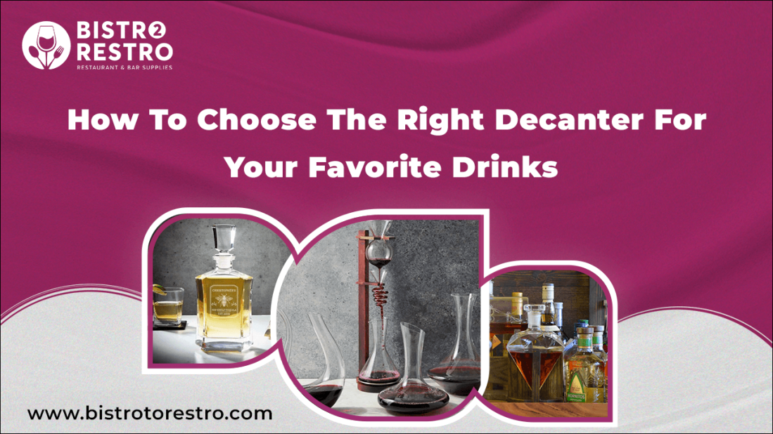 How To Choose The Right Decanter For Your Favorite Drink