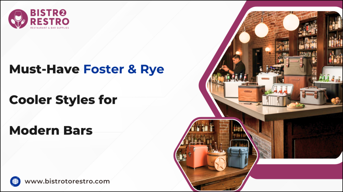 Must-Have Foster & Rye Cooler Styles for Modern Bars