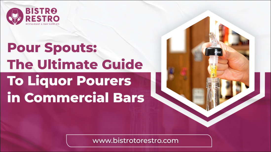 Pour Spouts: The Ultimate Guide to Liquor Pourers in Commercial Bars