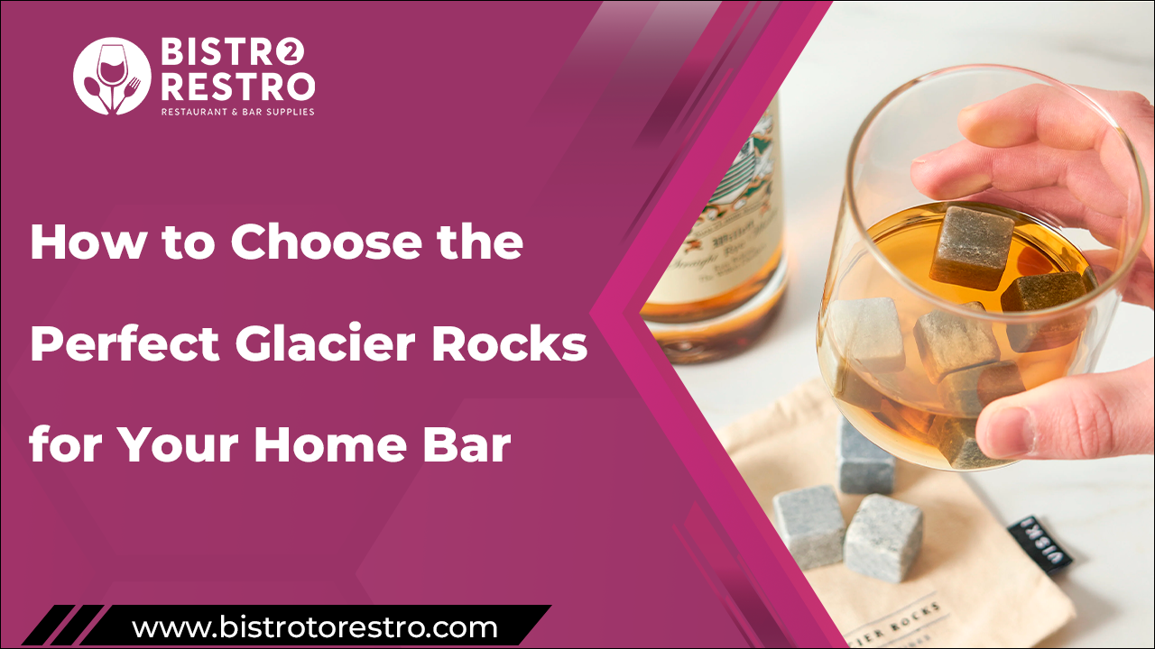 Glacier Rocks for Home Bar: How to Choose the Perfect One