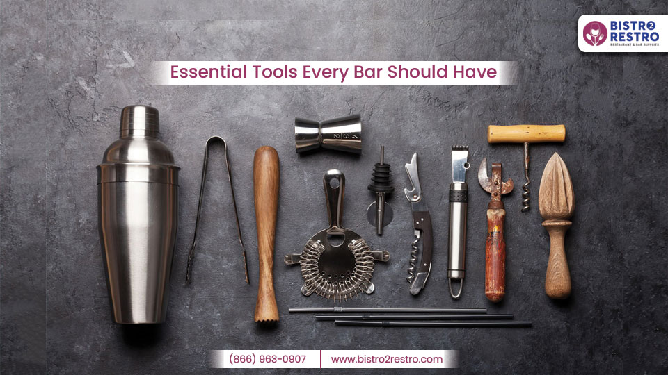 Essential Tools Every Bar Should Have Bistro2Restro
